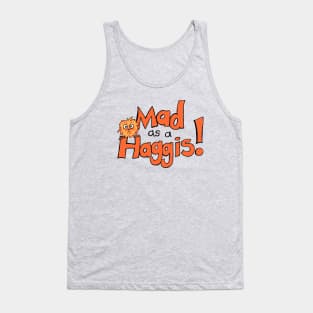 Mad As A Haggis! Tank Top